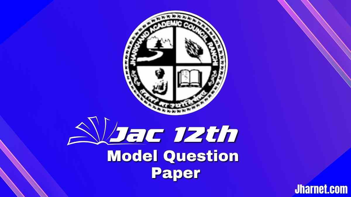 JAC 12th Model Question Paper